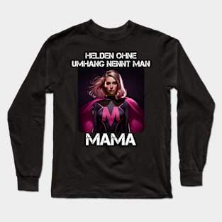 Mama Superheroine - Heroes Without A Cape Are Called Mama 2 Long Sleeve T-Shirt